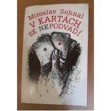 Miroslav Sehnal - V kartách se nepodvádí